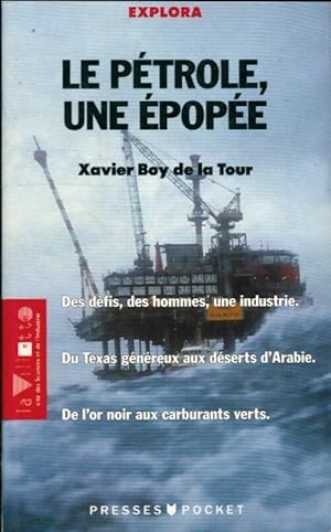 Image du vendeur pour Le p?trole, une ?pop?e - Xavier Boy de la Tour mis en vente par Book Hmisphres