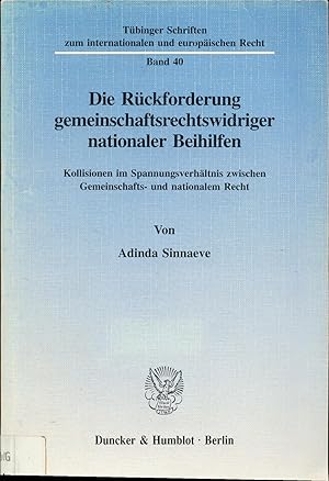 Seller image for Die Rckforderung gemeinschaftsrechtswidriger nationaler Beihilfen Kollisionen im Spannungsverhltnis zwischen Gemeinschafts- und nationalem Recht. for sale by avelibro OHG