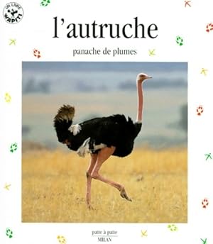 Image du vendeur pour L'autruche. Panache de plumes - Christine Denis-Huot mis en vente par Book Hmisphres