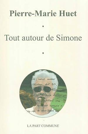 Image du vendeur pour Tout autour de Simone - Pierre-Marie Huet mis en vente par Book Hmisphres