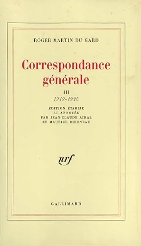 Correspondance générale Tome III : 1919-1925 - Roger Martin du Gard