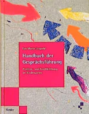 Handbuch der Gesprächsführung: Problem- und Konfliktlösung im Kindergarten