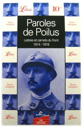 Bild des Verkufers fr Paroles de Poilus: Lettres et carnets du front, 1914-1918 zum Verkauf von PsychoBabel & Skoob Books