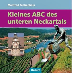 Bild des Verkufers fr Kleines ABC des unteren Neckartals : Von Lauffen bis Mannheim zum Verkauf von Smartbuy