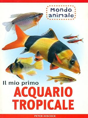 Bild des Verkufers fr Il mio primo acquario tropicale zum Verkauf von Librodifaccia