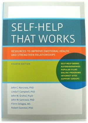 Image du vendeur pour Self-Help That Works: Resources to Improve Emotional Health and Strengthen Relationships mis en vente par PsychoBabel & Skoob Books