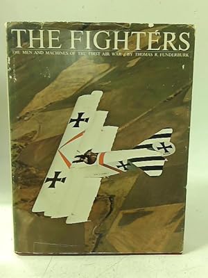 Image du vendeur pour The Fighters: The Men And Machines Of The First Air War mis en vente par World of Rare Books