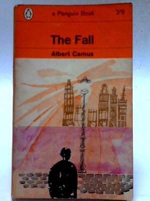 The Fall by Albert Camus The Fall by Albert Camus