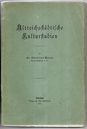 Bild des Verkufers fr Altreichsstdtische Kulturstudien. zum Verkauf von Antiquariat Dennis R. Plummer