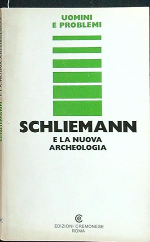 Schliemann e la nuova archeologia