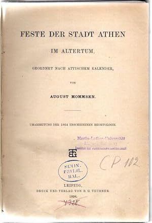 Feste der Stadt Athen im Altertum. Umarbeitung der 1864 erschienen Heortologie.