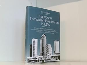 Handbuch Immobilien- Investitionen USA. Steuern, Gesellschaftsrecht, Kaufvertrags- und Grundstück...