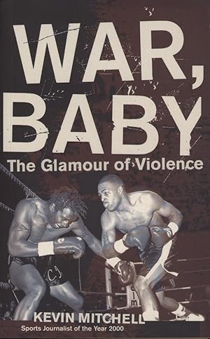 Seller image for WAR, BABY - THE GLAMOUR OF VIOLENCE for sale by Sportspages