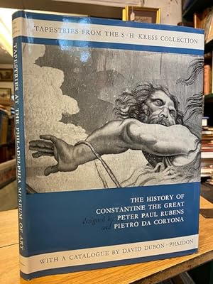 Seller image for Tapestries from the Samuel H.Kress collection at the Philadelphia Museum of Art: 'The history of Constantine the Great' designed by Paul Rubens and Pietro da Cortona for sale by Foster Books - Stephen Foster - ABA, ILAB, & PBFA
