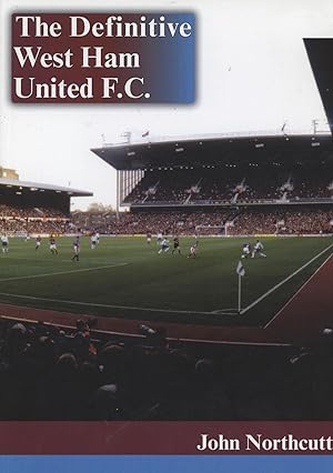 Seller image for THE DEFINITIVE WEST HAM UNITED F.C. - A COMPLETE RECORD for sale by Sportspages