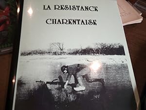 LA RESISTANCE CHARENTAISE (LES DEUX CHARENTES)