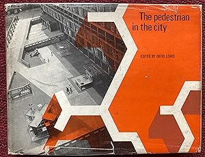 THE PEDESTRIAN IN THE CITY. ARCHITECTS' YEAR BOOK XI. EDITORIAL BOARD. OVE N. ARUP, THEO CROSBY, ...