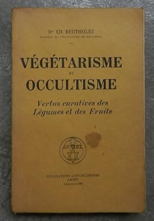 Seller image for Vgtarisme et occultisme. Vertus curatives des lgumes et des fruits. for sale by Librairie les mains dans les poches