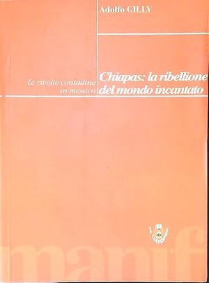 Imagen del vendedor de Chiapas: la ribellione del mondo incantato. Le rivolte contadine in messico a la venta por Librodifaccia