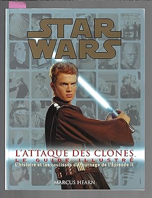 Star wars - L'attaque des clones - Le guide illustré - épisode 2(French Edition)