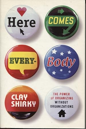 Seller image for HERE COMES EVERYBODY: THE POWER OF ORGANIZING WITHOUT ORGANIZATIONS for sale by Dromanabooks