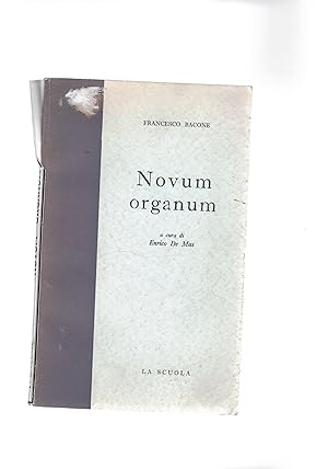 Seller image for Novum Organum a ccura di E. De Maes. Introduz. di Armando carlini. for sale by Libreria Gull
