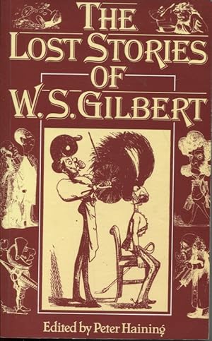 Image du vendeur pour The Lost Stories of W.S. Gilbert Selected and Introduced by Peter Haining mis en vente par Dromanabooks