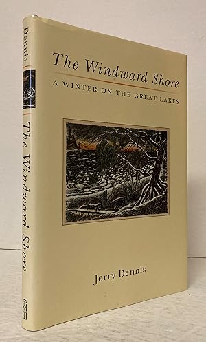 Bild des Verkufers fr The Windward Shore, a Winter on the Great Lakes [SIGNED COPY] zum Verkauf von Peninsula Books