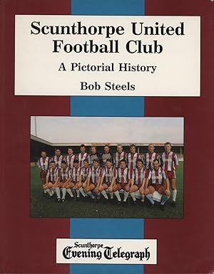 Image du vendeur pour SCUNTHORPE UNITED FOOTBALL CLUB - A PICTORIAL HISTORY mis en vente par Sportspages