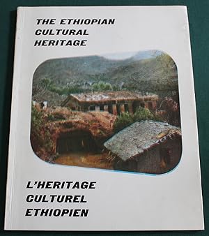 The Ethiopian Cultural Heritage. L'Heritage Culturel Ethiopien.