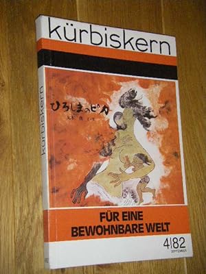 Kürbiskern. Literatur, Kritik, Klassenkampf. Nr. 4/82: Für eine bewohnbare Welt