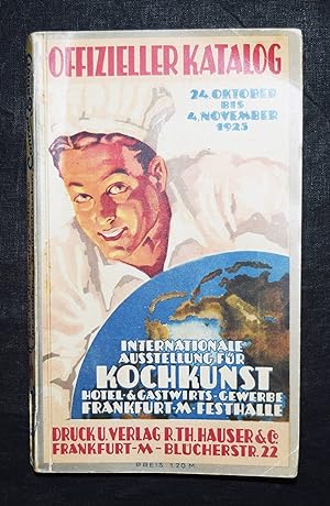 Internationale Ausstellung für Kochkunst, Hotel- u. Gastwirtsgewerbe. Mit einem Anhang: Fachwisse...