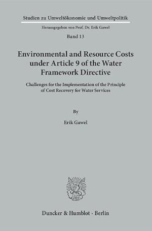 Seller image for Environmental and Resource Costs under Article 9 of the Water Framework Directive.: Challenges for the Implementation of the Principle of Cost . (Studien zu Umweltkonomie und Umweltpolitik) for sale by Versandbuchhandlung Kisch & Co.