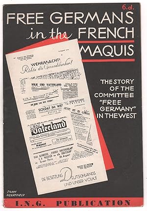 Free Germans in the French Maquis: The Story of the Committee "Free Germany" in the West