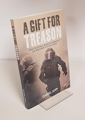 Imagen del vendedor de A Gift for Treason - The Cultural Marxist Assault on Western Civilization a la venta por CURIO