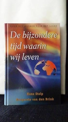 De bijzondere tijd waarin wij leven.