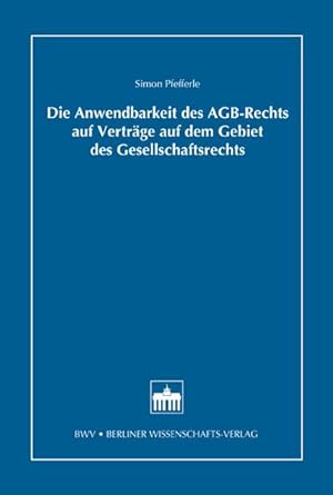Immagine del venditore per Die Anwendbarkeit des AGB-Rechts auf Vertrge auf dem Gebiet des Gesellschaftsrechts venduto da Versandbuchhandlung Kisch & Co.