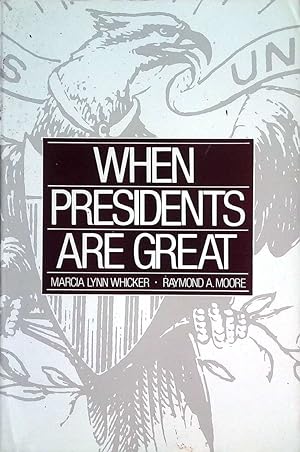 Seller image for When Presidents Are Great for sale by Kayleighbug Books, IOBA