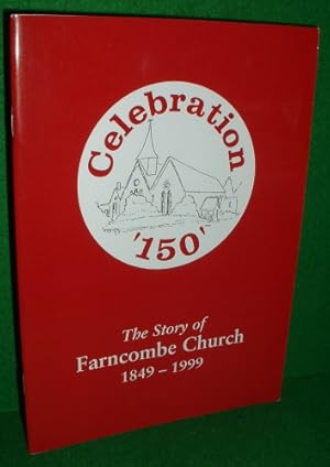 Immagine del venditore per CELEBRATION 150 THE STORY OF FARNCOMBE CHURCH 1849-1999 venduto da booksonlinebrighton