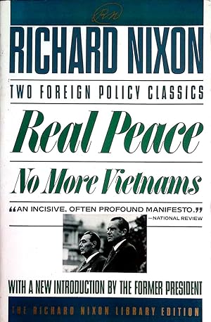 Image du vendeur pour Real Peace / No More Vietnams: Two Foreign Policy Classics mis en vente par Kayleighbug Books, IOBA