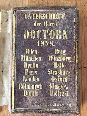 Unterschrift der Herrn Doctorn 1858. Wien; Prag; München; Wirzburg; Berlin; Halle; Paris; Strasbu...