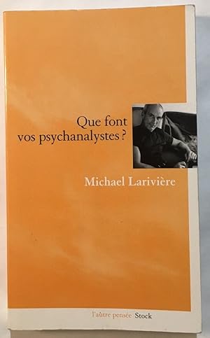 Que font vos psychanalystes