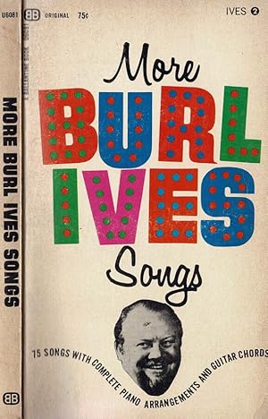 Bild des Verkufers fr More Burl Ives Songs 75 songs with complete piano arrangements and guitar chords zum Verkauf von Biblioteca di Babele