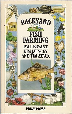 Bild des Verkufers fr BACKYARD FISH FARMING. By Paul Bryant, Kim Jauncey and Tim Atack. zum Verkauf von Coch-y-Bonddu Books Ltd