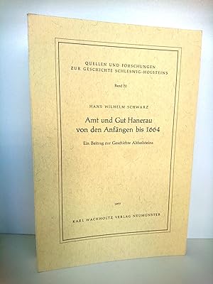 Amt und Gut Hanerau von den Anfängen bis 1664 Ein Beitrag zur Geschichte Altholsteins
