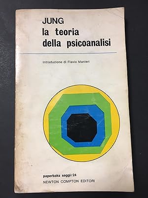 Jung. La teoria della psicoanalisi. Newton Compton Editori. 1975