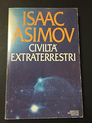 Immagine del venditore per Asimov Isaac. Civilt Extraterrestri. Mondadori. 1979-I venduto da Amarcord libri