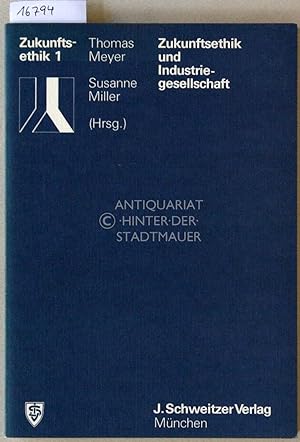 Seller image for Zukunftsethik und Industriegesellschaft. [= Zukunftsethik, 1] for sale by Antiquariat hinter der Stadtmauer