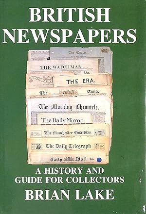 Seller image for British Newspapers: A History and Guide for Collectors for sale by M Godding Books Ltd