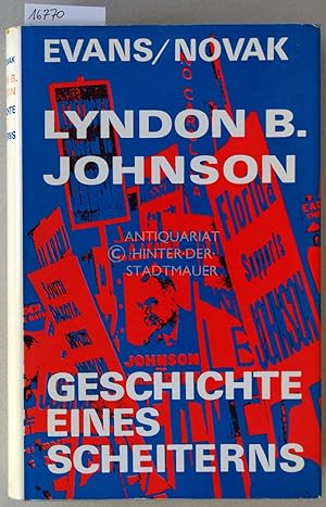 Seller image for Lyndon B. Johnson: Geschichte eines Scheiterns. for sale by Antiquariat hinter der Stadtmauer